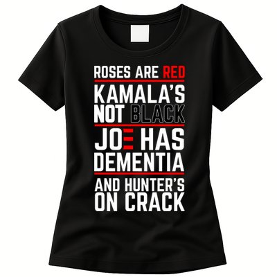 Roses Are Red KamalaS Not Black Joe Has Dementia And Hunters On Crack Womens T-Shirt