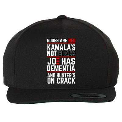 Roses Are Red KamalaS Not Black Joe Has Dementia And Hunters On Crack Wool Snapback Cap