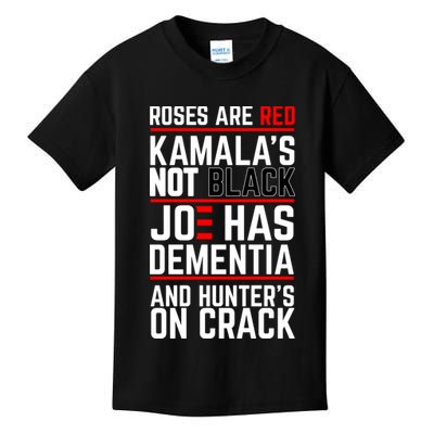 Roses Are Red KamalaS Not Black Joe Has Dementia And Hunters On Crack Kids T-Shirt