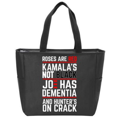 Roses Are Red KamalaS Not Black Joe Has Dementia And Hunters On Crack Zip Tote Bag