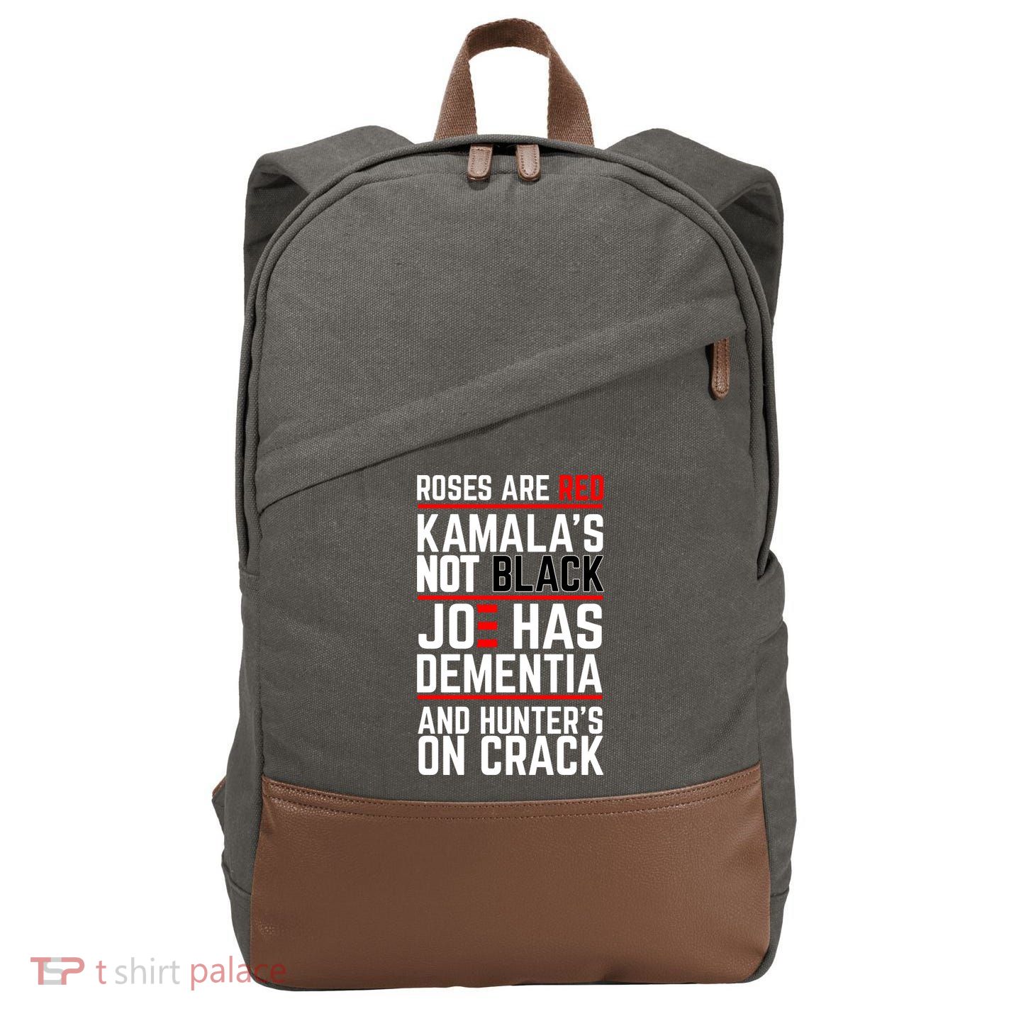 Roses Are Red KamalaS Not Black Joe Has Dementia And Hunters On Crack Cotton Canvas Backpack
