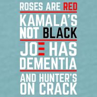 Roses Are Red KamalaS Not Black Joe Has Dementia And Hunters On Crack Sueded Cloud Jersey T-Shirt