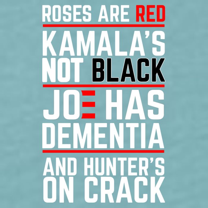 Roses Are Red KamalaS Not Black Joe Has Dementia And Hunters On Crack Sueded Cloud Jersey T-Shirt