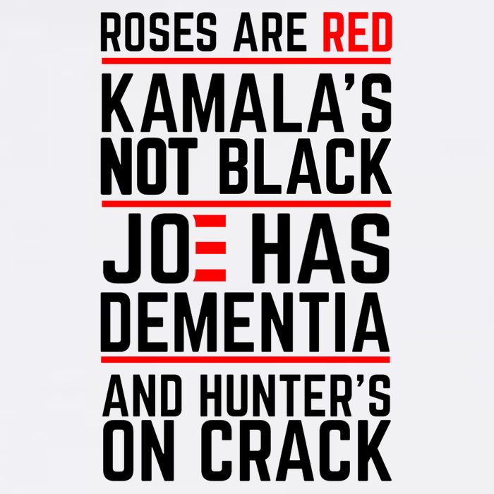 Roses Are Red KamalaS Not Black Joe Has Dementia And Hunters On Crack Garment-Dyed Sweatshirt