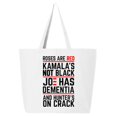 Roses Are Red KamalaS Not Black Joe Has Dementia And Hunters On Crack 25L Jumbo Tote