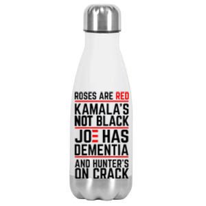 Roses Are Red KamalaS Not Black Joe Has Dementia And Hunters On Crack Stainless Steel Insulated Water Bottle