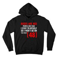 Roses Are Red People Are Fake I Stay To Myself First 48 Hoodie