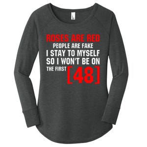 Roses Are Red People Are Fake I Stay To Myself First 48 Women's Perfect Tri Tunic Long Sleeve Shirt