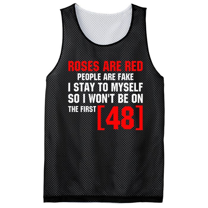 Roses Are Red People Are Fake I Stay To Myself First 48 Mesh Reversible Basketball Jersey Tank