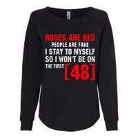 Roses Are Red People Are Fake I Stay To Myself First 48 Womens California Wash Sweatshirt