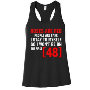 Roses Are Red People Are Fake I Stay To Myself First 48 Women's Racerback Tank