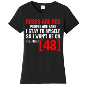 Roses Are Red People Are Fake I Stay To Myself First 48 Women's T-Shirt