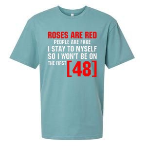 Roses Are Red People Are Fake I Stay To Myself First 48 Sueded Cloud Jersey T-Shirt