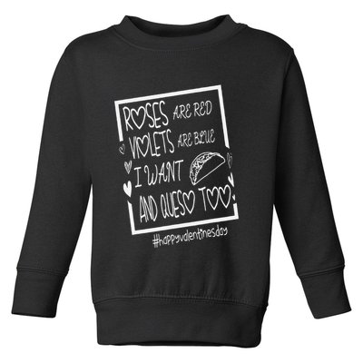 Roses Are Red Violets Are Blue I Want Tacos And Queso Too Toddler Sweatshirt