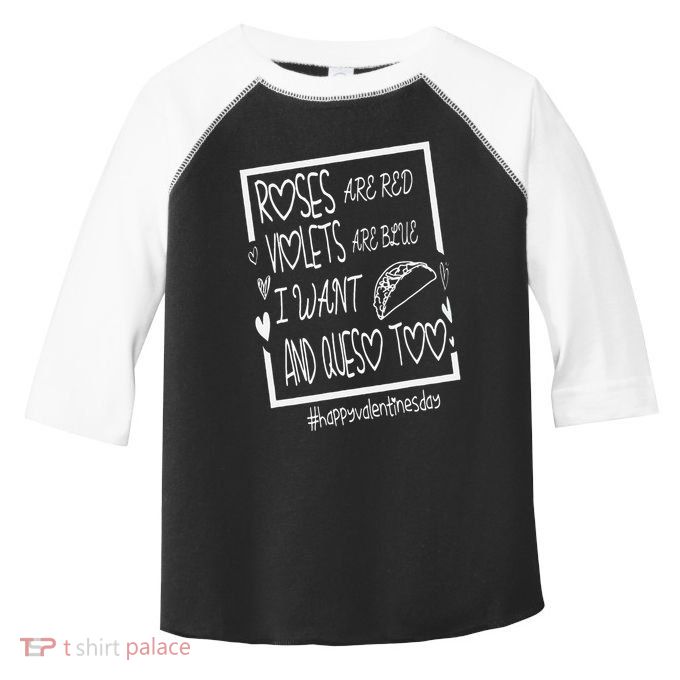 Roses Are Red Violets Are Blue I Want Tacos And Queso Too Toddler Fine Jersey T-Shirt