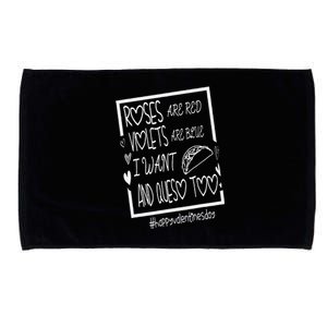 Roses Are Red Violets Are Blue I Want Tacos And Queso Too Microfiber Hand Towel