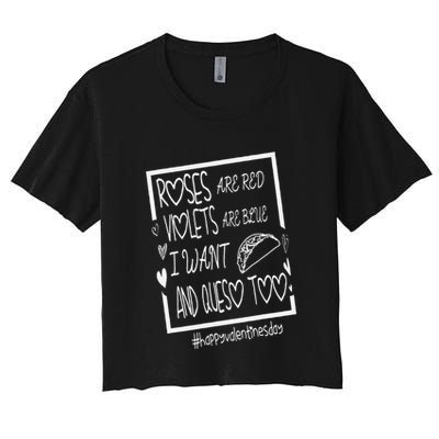 Roses Are Red Violets Are Blue I Want Tacos And Queso Too Crop Top