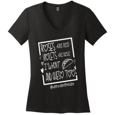 Roses Are Red Violets Are Blue I Want Tacos And Queso Too Women's V-Neck T-Shirt