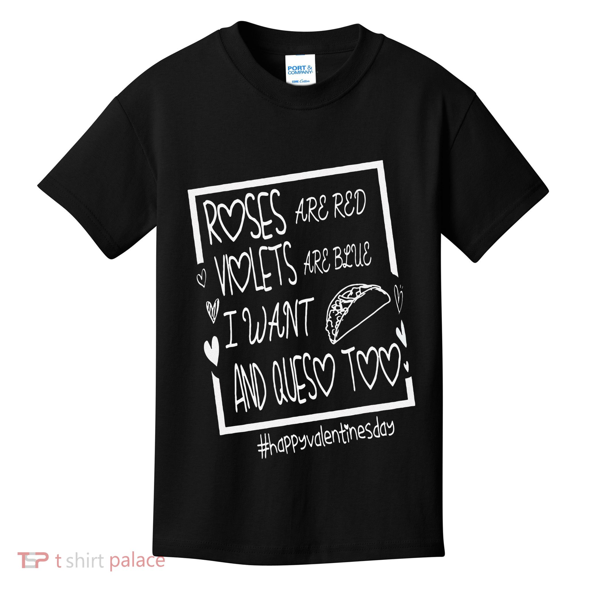 Roses Are Red Violets Are Blue I Want Tacos And Queso Too Kids T-Shirt