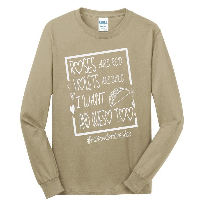 Roses Are Red Violets Are Blue I Want Tacos And Queso Too Tall Long Sleeve T-Shirt