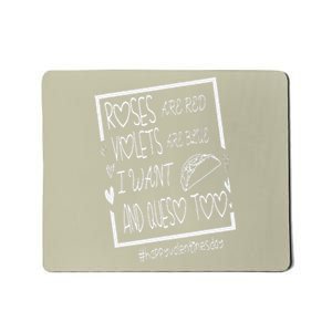 Roses Are Red Violets Are Blue I Want Tacos And Queso Too Mousepad