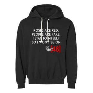 Rose Are Red People Are Fake I Stay To Myself The First 48 Garment-Dyed Fleece Hoodie