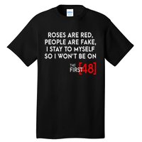 Rose Are Red People Are Fake I Stay To Myself The First 48 Tall T-Shirt