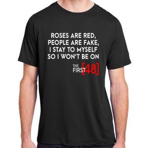 Rose Are Red People Are Fake I Stay To Myself The First 48 Adult ChromaSoft Performance T-Shirt