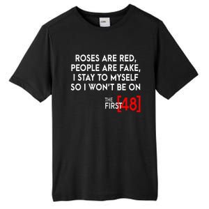 Rose Are Red People Are Fake I Stay To Myself The First 48 Tall Fusion ChromaSoft Performance T-Shirt