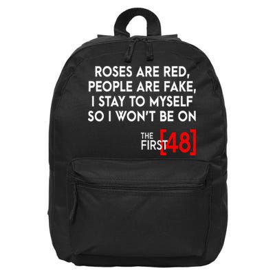 Rose Are Red People Are Fake I Stay To Myself The First 48 16 in Basic Backpack