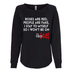 Rose Are Red People Are Fake I Stay To Myself The First 48 Womens California Wash Sweatshirt