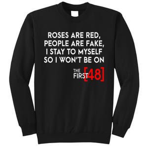 Rose Are Red People Are Fake I Stay To Myself The First 48 Tall Sweatshirt