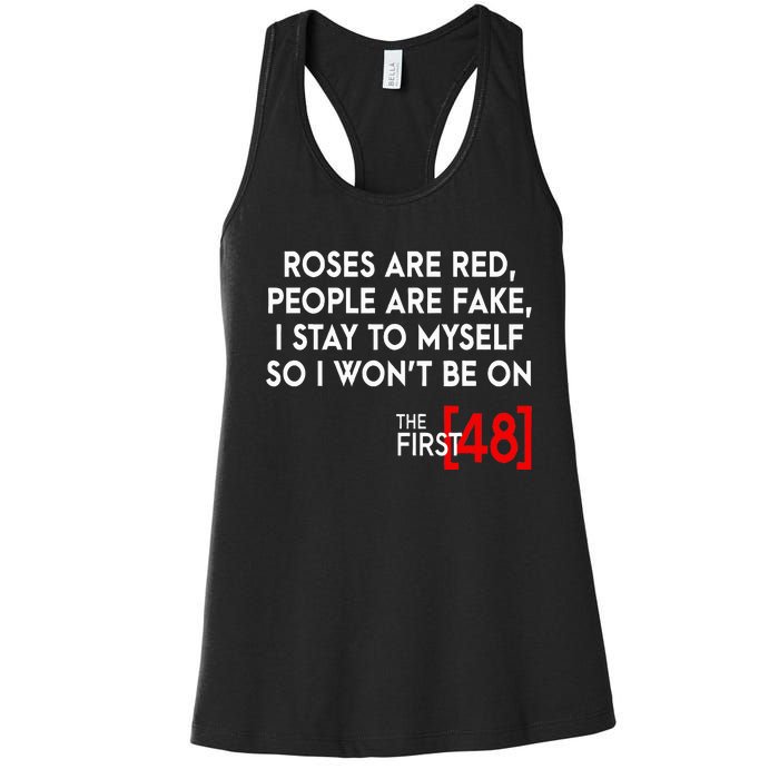 Rose Are Red People Are Fake I Stay To Myself The First 48 Women's Racerback Tank