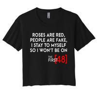 Rose Are Red People Are Fake I Stay To Myself The First 48 Women's Crop Top Tee