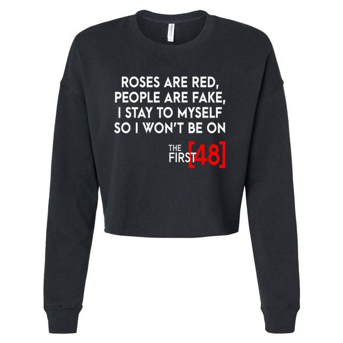 Rose Are Red People Are Fake I Stay To Myself The First 48 Cropped Pullover Crew