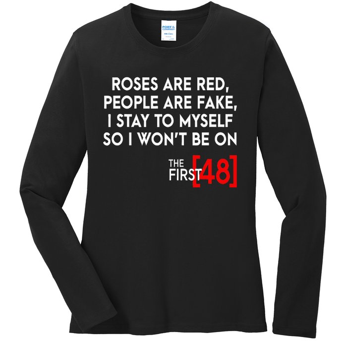 Rose Are Red People Are Fake I Stay To Myself The First 48 Ladies Long Sleeve Shirt