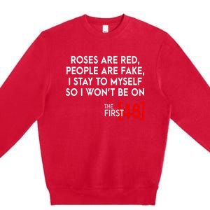 Rose Are Red People Are Fake I Stay To Myself The First 48 Premium Crewneck Sweatshirt