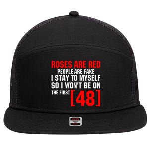 Roses Are Red People Are Fake I Stay To Myself First 48 7 Panel Mesh Trucker Snapback Hat