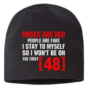 Roses Are Red People Are Fake I Stay To Myself First 48 Sustainable Beanie