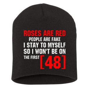 Roses Are Red People Are Fake I Stay To Myself First 48 Short Acrylic Beanie