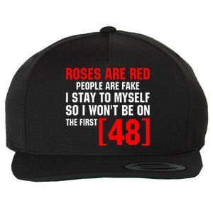 Roses Are Red People Are Fake I Stay To Myself First 48 Wool Snapback Cap