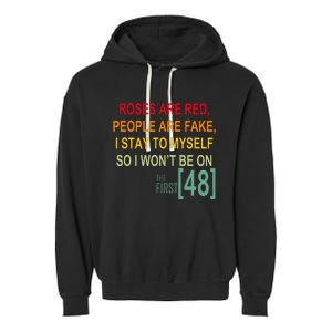 Roses Are Red People Are Fake I Stay To Myself First 48 Garment-Dyed Fleece Hoodie