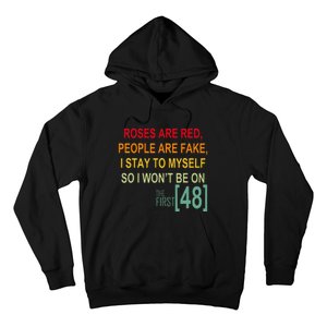 Roses Are Red People Are Fake I Stay To Myself First 48 Hoodie