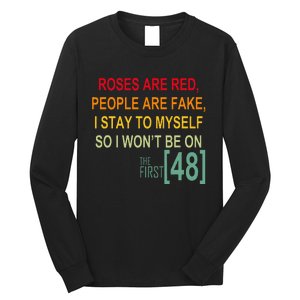 Roses Are Red People Are Fake I Stay To Myself First 48 Long Sleeve Shirt