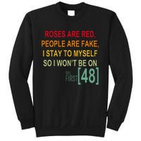 Roses Are Red People Are Fake I Stay To Myself First 48 Sweatshirt