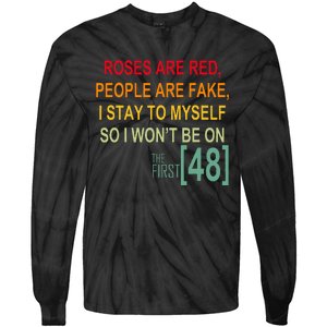 Roses Are Red People Are Fake I Stay To Myself First 48 Tie-Dye Long Sleeve Shirt