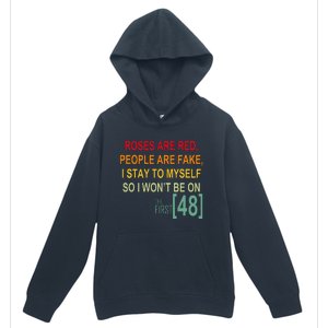 Roses Are Red People Are Fake I Stay To Myself First 48 Urban Pullover Hoodie