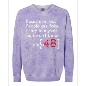 Roses Are Red People Are Fake I Stay To Myself First 48 Great Gift Colorblast Crewneck Sweatshirt