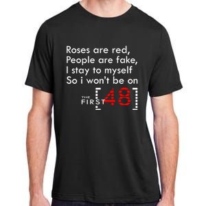 Roses Are Red People Are Fake I Stay To Myself First 48 Great Gift Adult ChromaSoft Performance T-Shirt