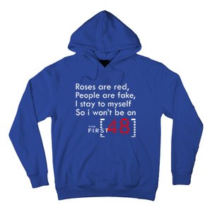 Roses Are Red People Are Fake I Stay To Myself First 48 Great Gift Hoodie